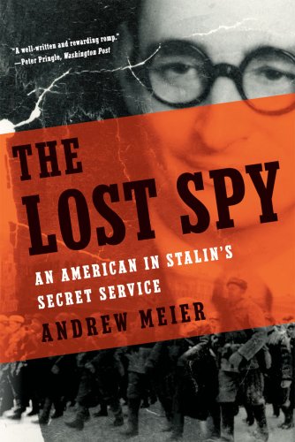 Andrew Meier/The Lost Spy@ An American in Stalin's Secret Service